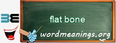 WordMeaning blackboard for flat bone